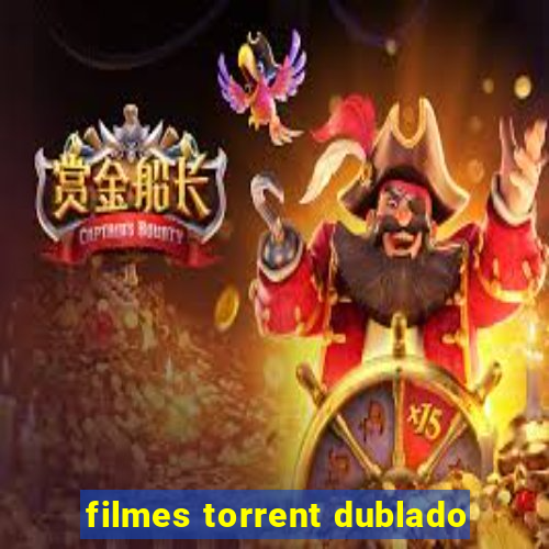 filmes torrent dublado